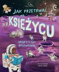 Wyjątkowa oferta Młodzi Odkrywcy Jak przetrwać na Księżycu