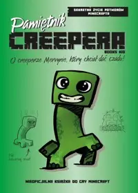 Pamiętnik Creepera. O creeperze Mervynie, który chciał dać czadu! Darmowa dostawa
