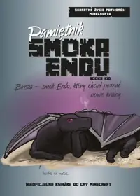 Pamiętnik Smoka Endu. Breza - Smok Endu, który chciał poznać nowe krainy Bezpieczna płatność