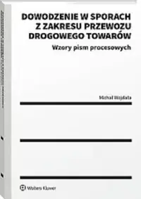Cena promocyjna Dowodzenie w sporach z zakresu przewozu drogowego towarów