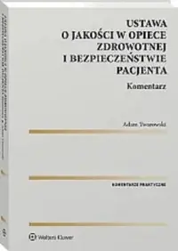 Ustawa o jakości w opiece zdrowotnej i bezpieczeństwie pacjenta Komentarz Tani