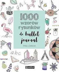 1000 wzorów rysunków do bullet journal Zamów dziś