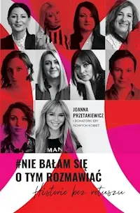 #Nie bałam się o tym rozmawiać Ograniczona ilość