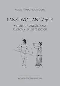 Ograniczona ilość Państwo tańczące. Mitologiczne źródła Platona nauki o tańcu