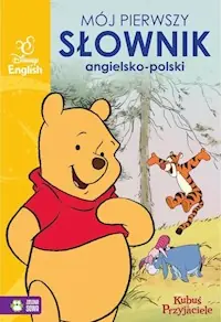 Mój pierwszy słownik obrazkowy angielsko-polski Kubuś i przyjaciele Hit cenowy