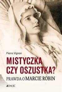Łatwy zwrot Mistyczka czy oszustka? Prawda o Marcie Robin