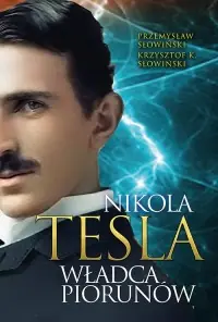 Dodaj do koszyka Nikola Tesla. Władca piorunów