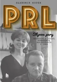 Promocja PRL. Słynne pary. Jędrusik i Dygat, Komedowie, Holoubkowie i inni