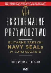 Ekstremalne przywództwo Elitarne taktyki Navy SEALs w zarządzaniu Darmowa dostawa