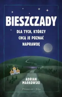 Bieszczady. Dla tych, którzy chcą je poznać naprawdę Do wyczerpania zapasów