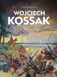 Wojciech Kossak. Najwybitniejszy batalista Bezpieczne zakupy