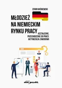 Młodzież na niemieckim rynku pracy Zamów dziś