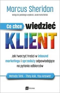 Co chce wiedzieć klient? Jak tworzyć treści w inbound marketingu i sprzedaży odpowiadające na pytania odbiorców Bezpieczna płatność