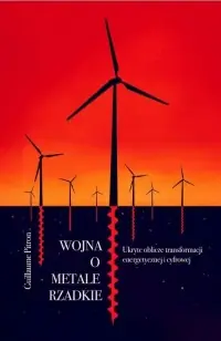 Super okazja Wojna o metale rzadkie / Kogut. Ukryte oblicze transformacji energetycznej i cyfrowej