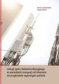 Usługi rynku telekomunikacyjnego w warunkach rosnącej roli internetu na przykładzie wybranych państw Tani