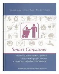 Smart Consumer. Satysfakcja konsumenta w systemie zarządzania logistyką zwrotną w gospodarce odpadami komunalnymi Szybka wysyłka