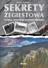 Sekrety Żegiestowa. Archiwa, które miały pozostać tajemnicą Sprawdź teraz