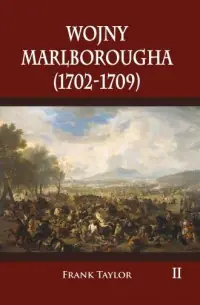 Nowość Wojny Marlborougha 1702-1709. Tom 2