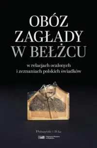 Super okazja Obóz zagłady w Bełżcu w relacjach ocalonych i zeznaniach polskich świadków