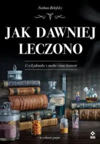 Jak dawniej leczono Ograniczona ilość