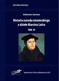 Dodaj do koszyka Historia narodu niemieckiego a dzieło Marcina Lutra. Tom III