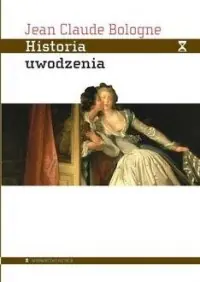 Szybka wysyłka Historia uwodzenia. Od starożytności do dziś