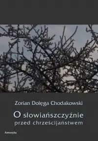 O Słowiańszczyźnie przed chrześcijaństwem. Seria: Biblioteka tradycji słowiańskiej Zniżka