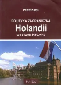 Bezpieczna płatność Polityka zagraniczna Holandii w latach 1945-2012
