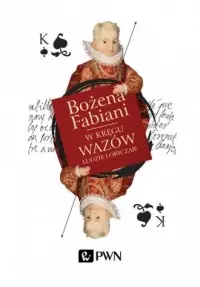 W kręgu Wazów. Ludzie i obyczaje Ograniczona ilość