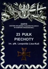 Popularny 23 Pułk Piechoty. Seria: Zarys historii wojennej pułków polskich w Kampanii Wrześniowej