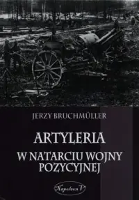 Artyleria w natarciu wojny pozycyjnej Najlepsza cena