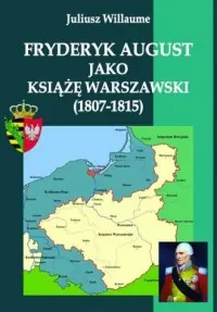 Tani Fryderyk August jako książę warszawski (1807-1815)