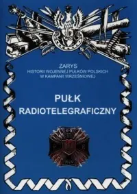Promocja Pułk Radiotelegraficzny. Seria: Zarys historii wojennej pułków polskich w Kampanii Wrześniowej