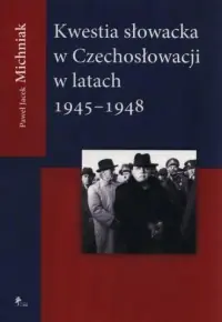Darmowy zwrot Kwestia słowacka w Czechosłowacji w latach 1945-1948