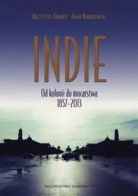 Indie. Od kolonii do mocarstwa 1857-2013 Obniżka ceny
