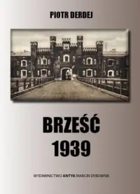 Brześć 1939 Do wyczerpania zapasów