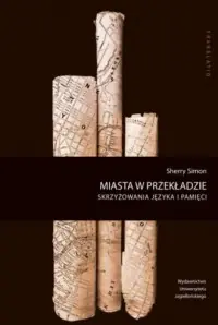 Taniej Miasta w przekładzie. Skrzyżowania języka i pamięci