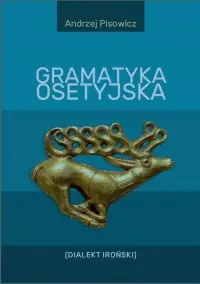 Szybka wysyłka Gramatyka osetyjska (Dialekt Iroński)