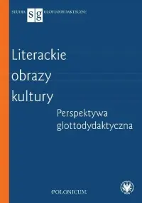 Literackie, obrazy, kultury. Perspektywa glottodydaktyczna Wybór klientów