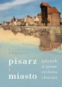 Pisarz i miasto. Gdańsk w prozie Stefana Chwina Najlepsza cena