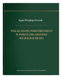 Wkład Adama Podgóreckiego w powstanie i rozwój socjologii prawa Szybka dostawa