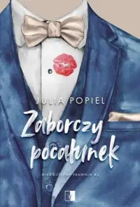 Dostępne od ręki Niedostępny prawnik. Tom 2. Zaborczy pocałunek