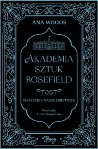 Akademia sztuk Rosefield. Tom 2. Wszystkie nasze Oferta czasowa