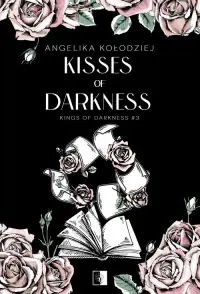Kisses of Darkness. Kings of Darkness. Tom 3 Do wyczerpania zapasów