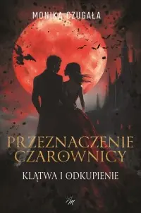 Dodaj do koszyka Przeznaczenie Czarownicy. Klątwa i odkupienie