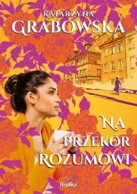 Na przekór rozumowi Oferta limitowana