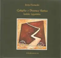 Super okazja Gałązka z Drzewa Słońca. Baśnie cygańskie