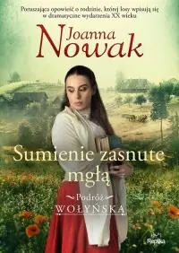 Sumienie zasnute mgłą. Podróż wołyńska. Tom 2 Darmowy zwrot