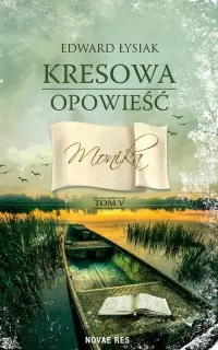 Kresowa opowieść. Tom V. Monika Niska cena