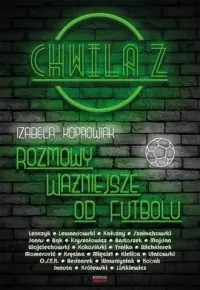 Hit sprzedaży Chwila z ...Rozmowy ważniejsze od futbolu